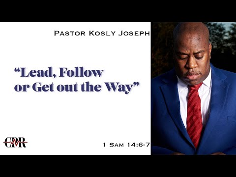 Lead, Follow, or Get Out The Way