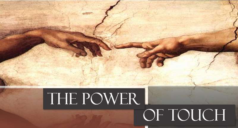 The Power of Touch (Sermonette)