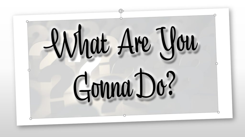What Are You Gonna Do?