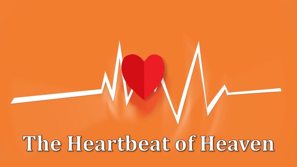 The Heartbeat of Heaven