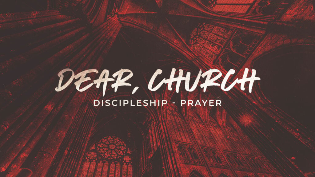 Dear Church: Prayer