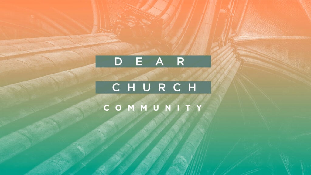 Dear Church: Community