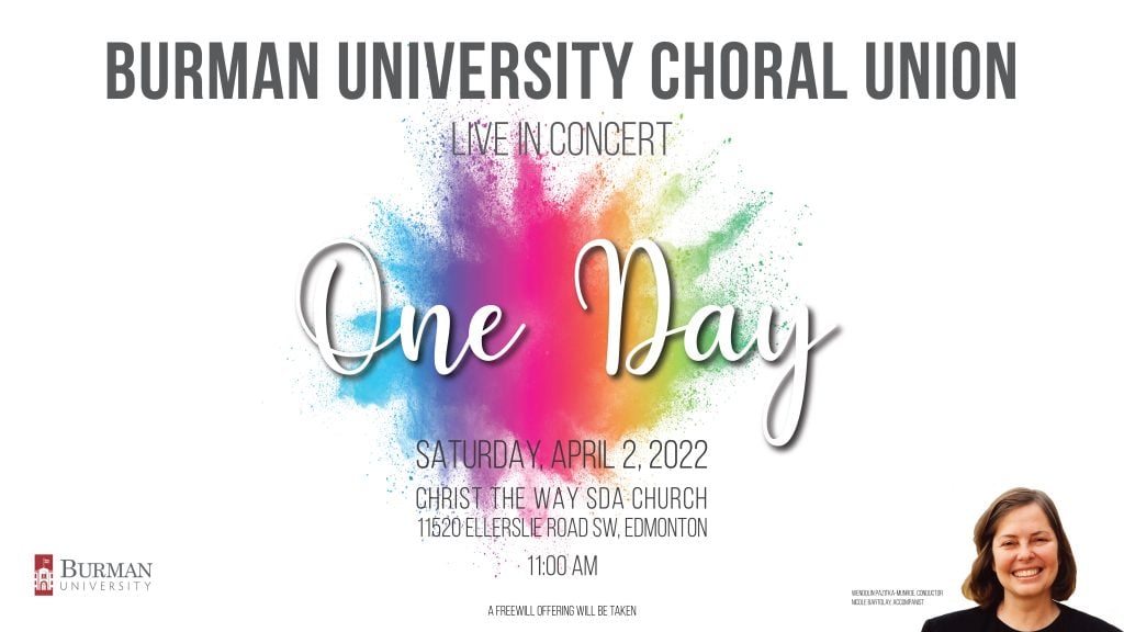 Join Us April 2nd @ 11 am for Burman University Choral Union Live and In Concert