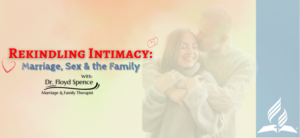 Rekindling Intimacy: Marriage, Sex & the Family