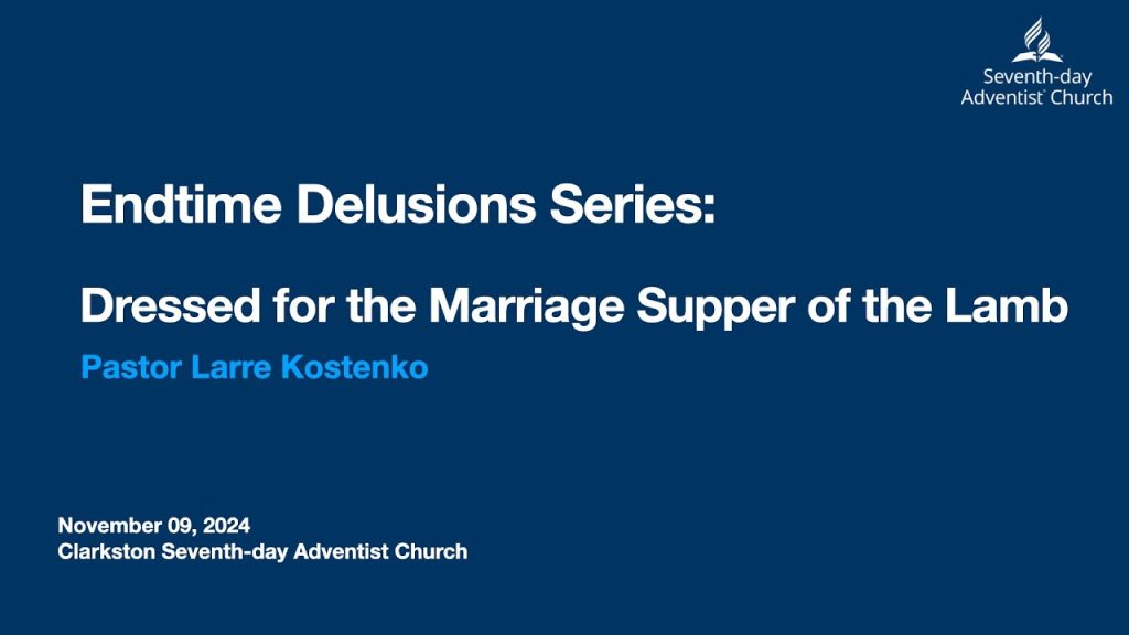 Endtime Delusions Series: Dressed for the Marriage Supper of the Lamb