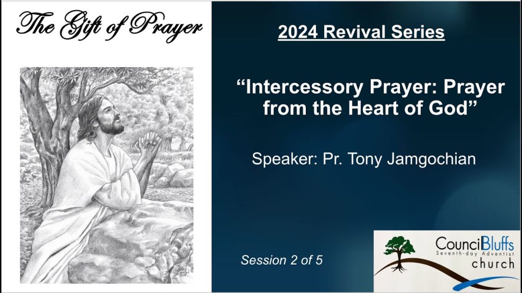 The Gift of Prayer Revival Series Session 2: “Intercessory Prayer: Prayer from the Heart of God”