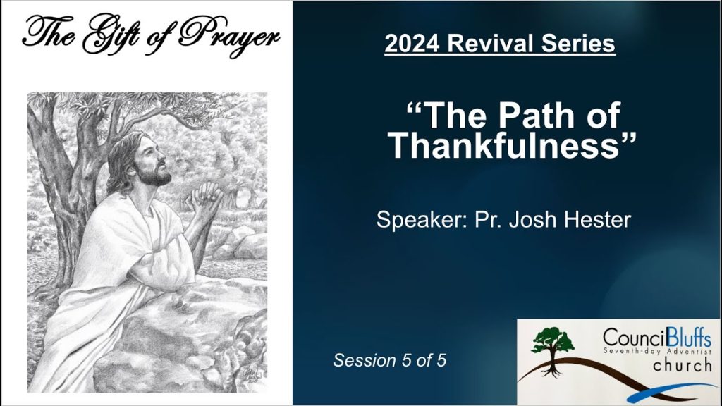 The Gift of Prayer Revival Series Session 5: “The Path of Thankfulness”