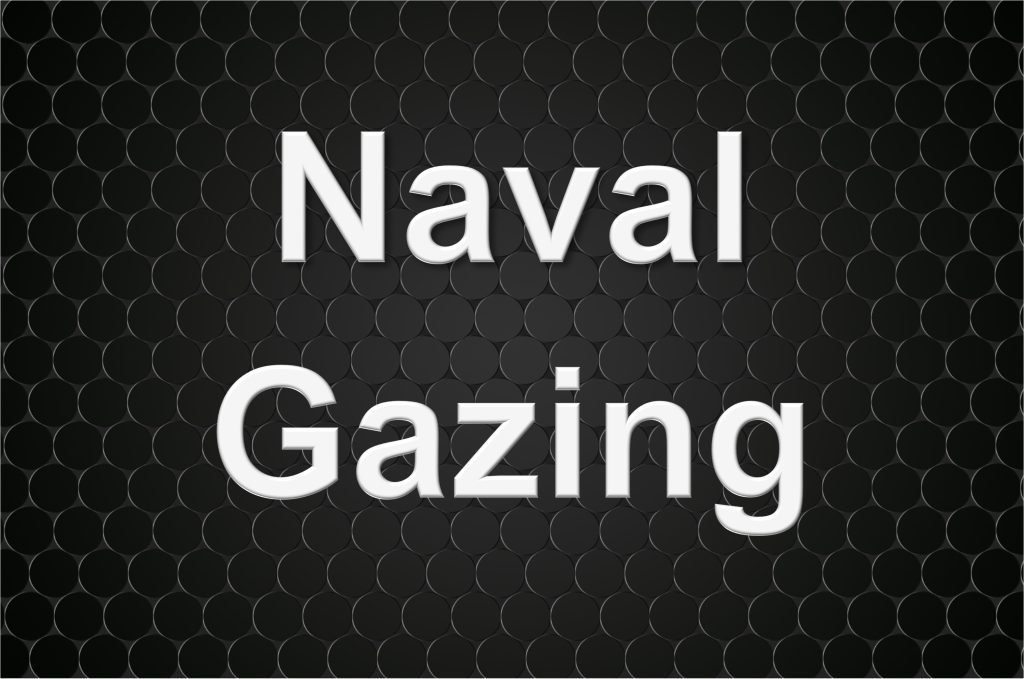 Naval Gazing