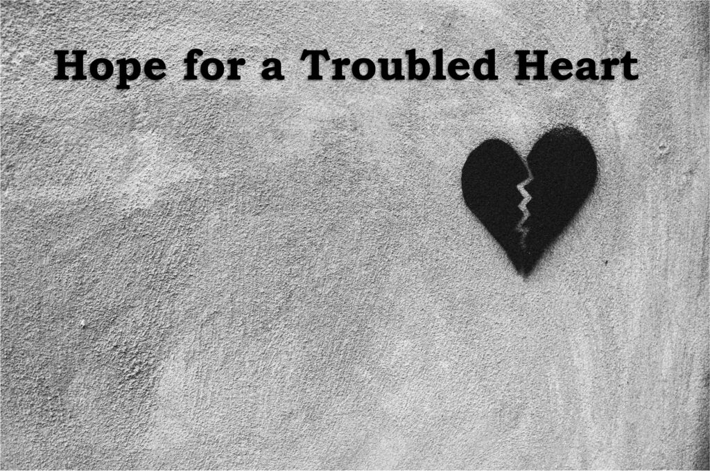 Hope for a Troubled Heart