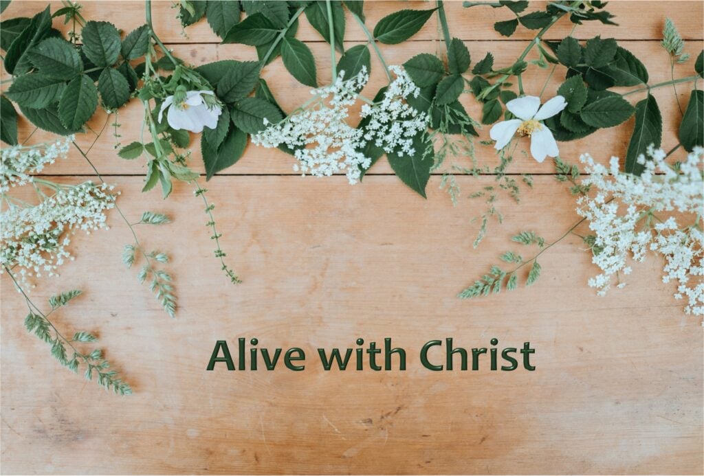 Alive with Christ