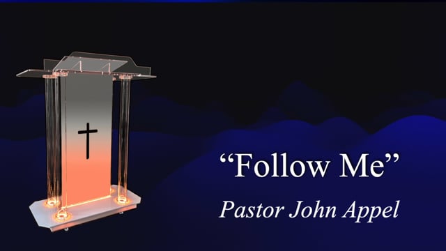 SERMON ONLY 2025, Sept 27 “Follow Me” by Pastor John Appel