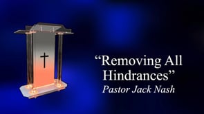 Oct 11, 2025 Removing All Hindrances, Pastor Jack Nash