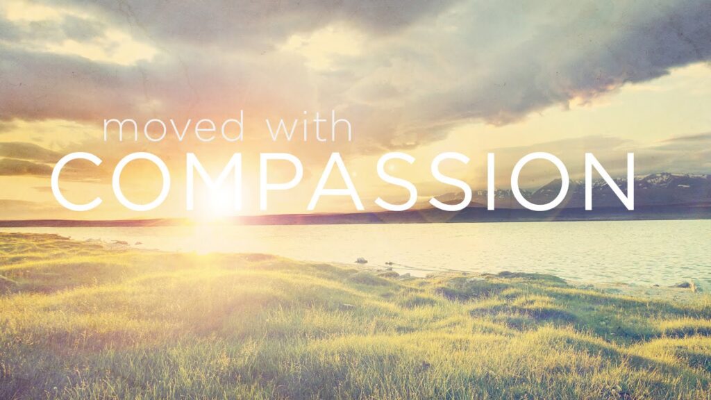 Moved with Compassion