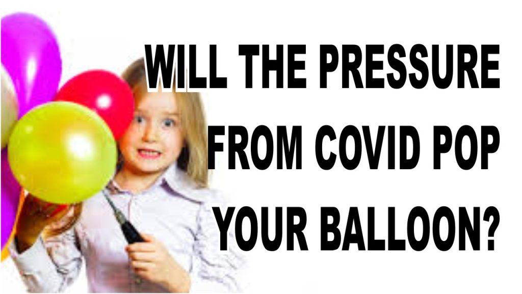 Will Covid Pop Your Balloon?