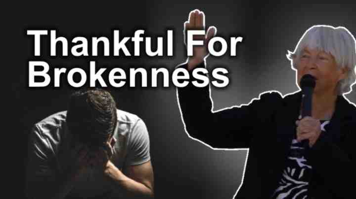 Thanks For The Brokenness