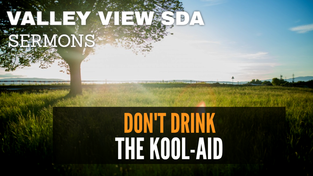 “Don’t Drink the Kool-Aid”