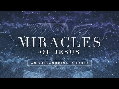 Miracles of Jesus, pt 1: An Extraordinary Party