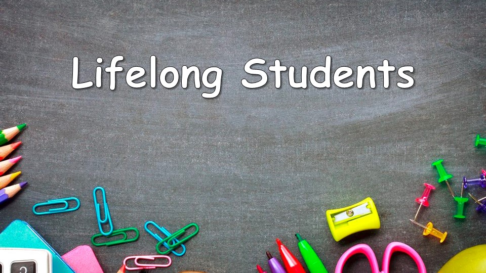 Life Long Student