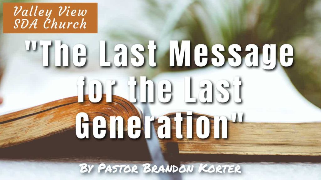 “The Last Message for the Last Generation”