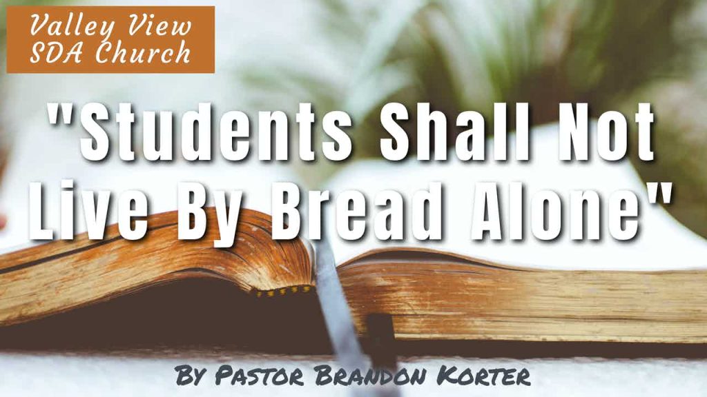 “Students Shall Not Live By Bread Alone”