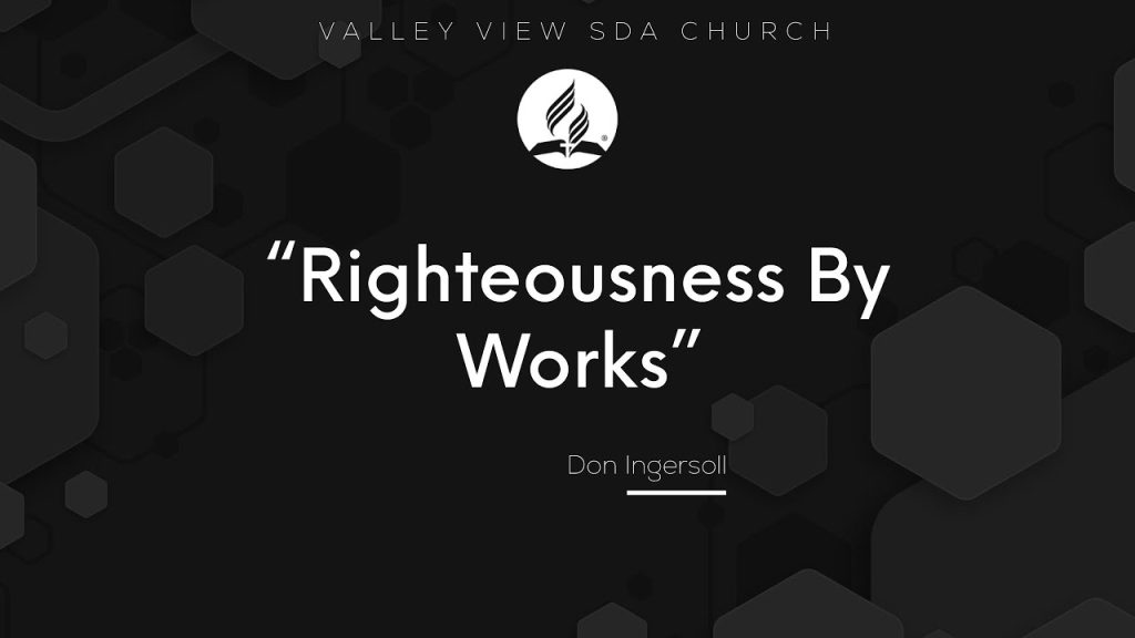 Righteousness By Works | Don Ingersoll | February 12, 2022