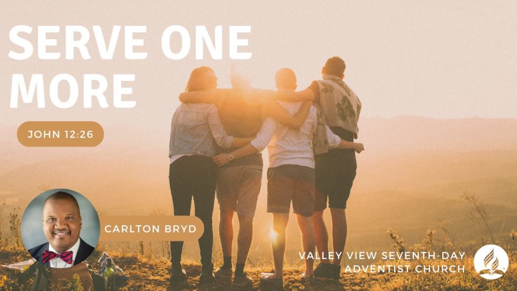 Serve One More | John 12:26 | Carlton Bryd | June 17, 2023