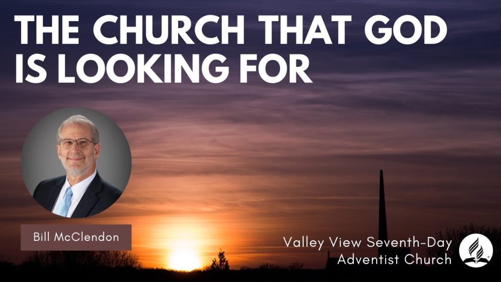The Church That God is Looking For | Elder Bill McClendon | July 8, 2023