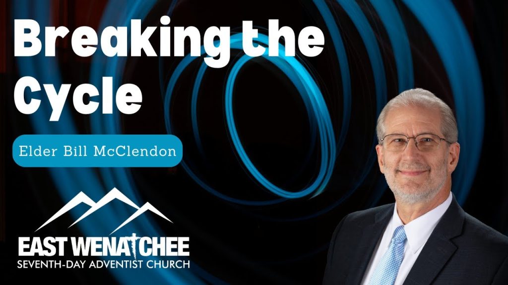 Breaking the Cycle | Pastor Bill McClendon | September 23, 2023