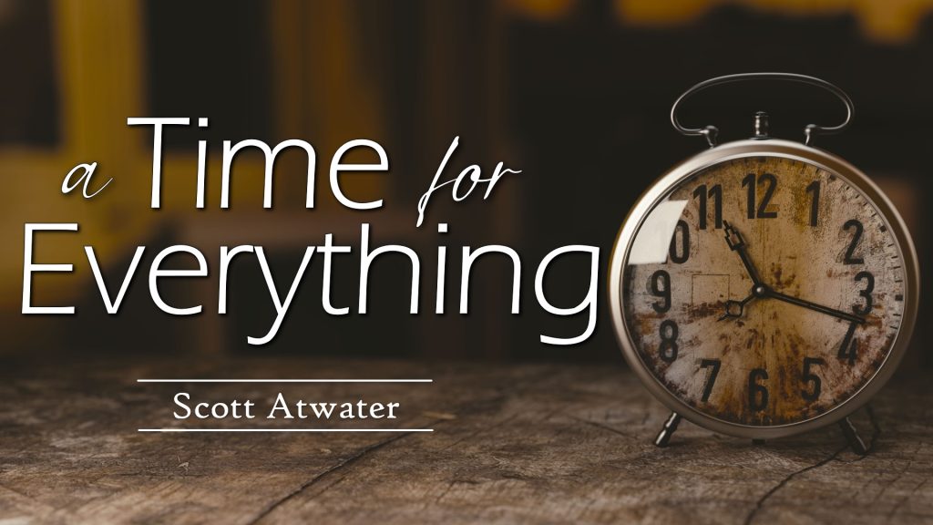 A Time for Everything – Scott Atwater