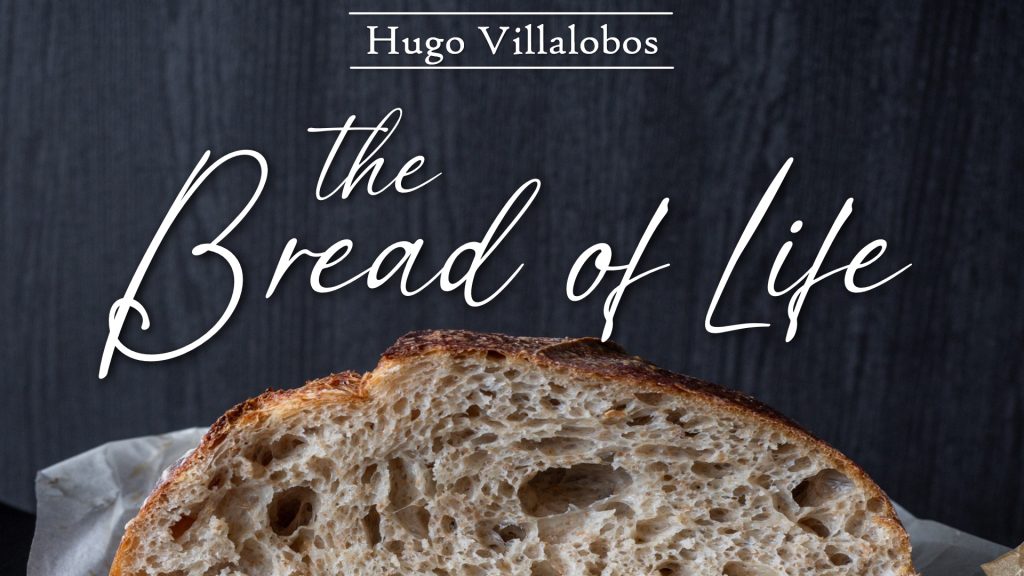 The Bread of Life – Hugo Villalobos