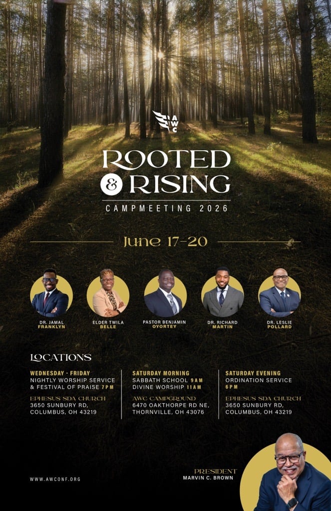 Rooted & Rising Camp Meeting, June 17 - 20, 2026. Nightly Worship at Ephesus SDA Church at 7pm. Sabbath School at 9am and Divine Worship at 11am at AWC Campground. Saturday Evening Ordination Service at 6pm at Ephesus SDA Church.