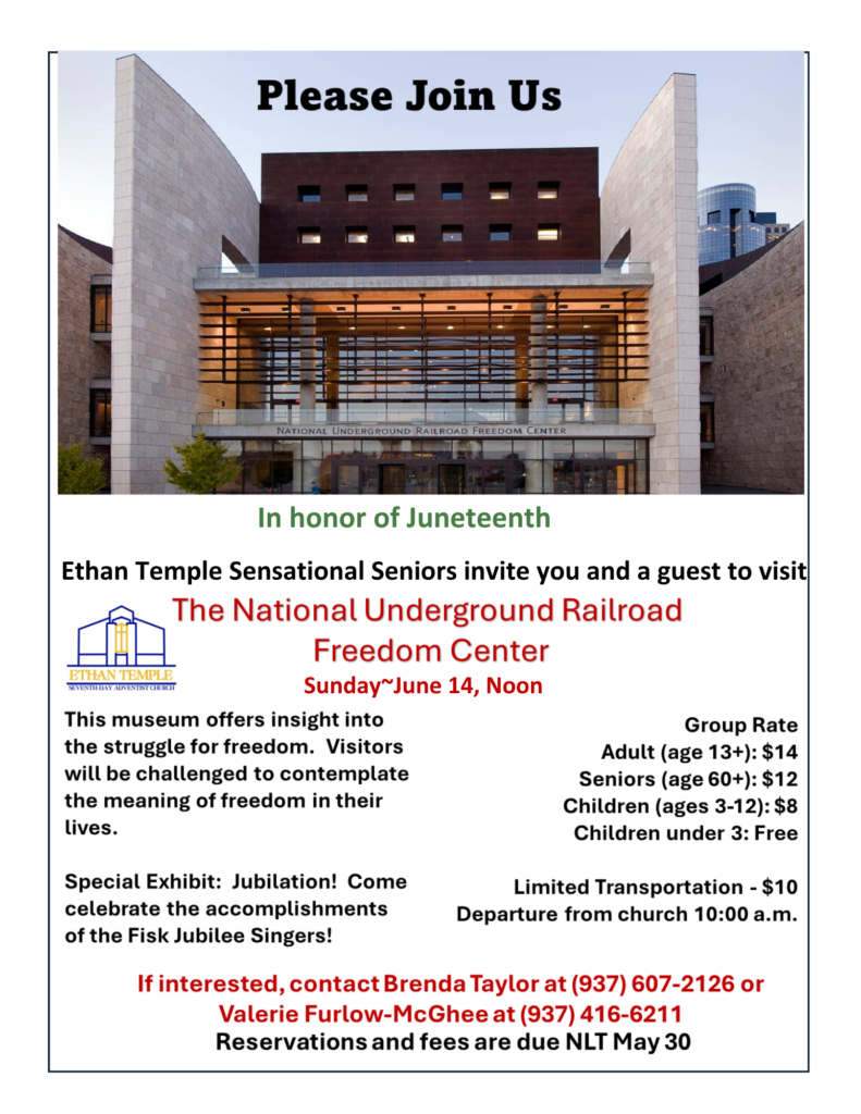 In honor of Juneteenth, Ethan Temple Sensational Seniors invite you and a guest to visit the National Underground Railroad Freedom Center on Sunday, June 14.
Limited transportation for $10.
Departure from church at 10 a.m.
Group rate tickets are $14 for Adults, $12 for Seniors, $8 for Children ages 3-12, and free for children under 3 years old. 
If interested, contact Brenda Taylor at 937-607-2126 or Valerie Furlow-McGhee at 937-416-6211.