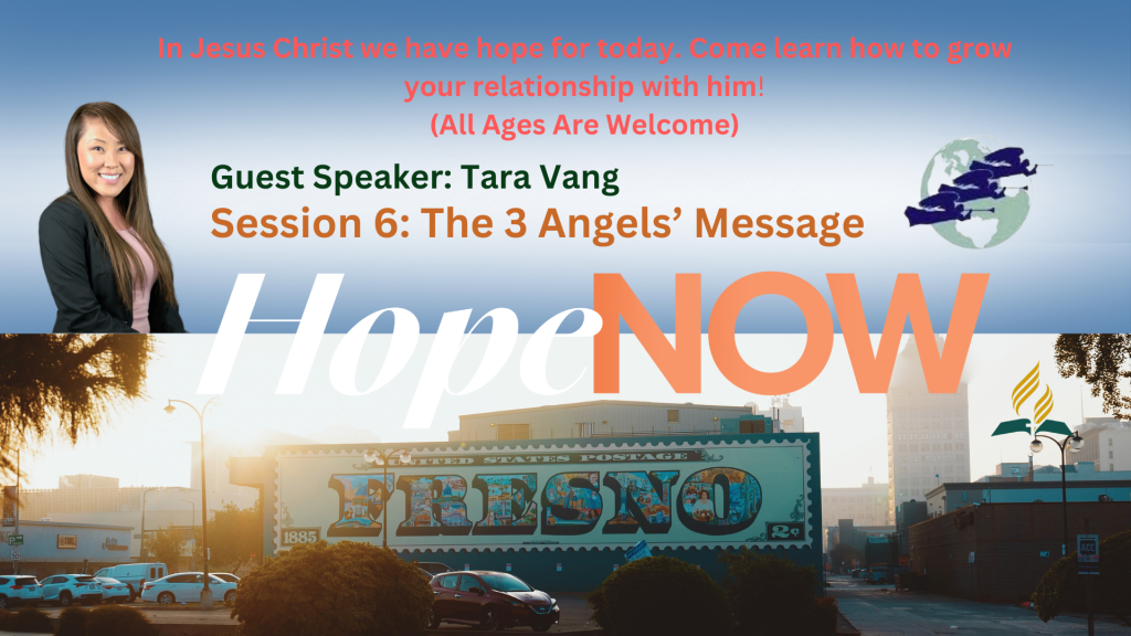 Session 6: HopeNow Seminar – The 3 Angels’ Message
