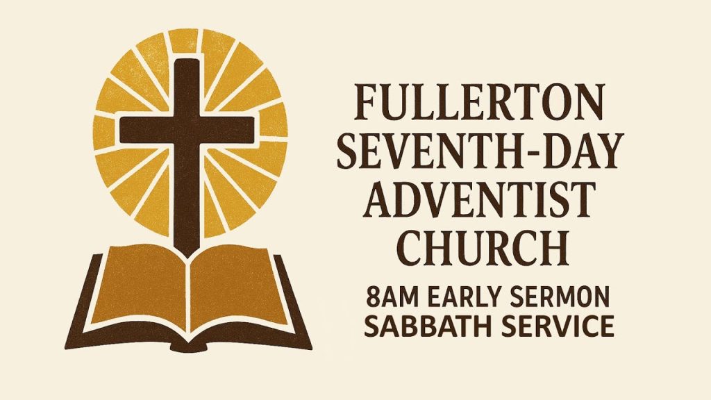 8 am Early Sermon Sabbath Service 2025-09-20