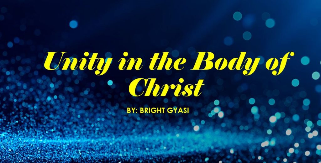 #14 – Unity in the Body of Christ – Bright Gyasi