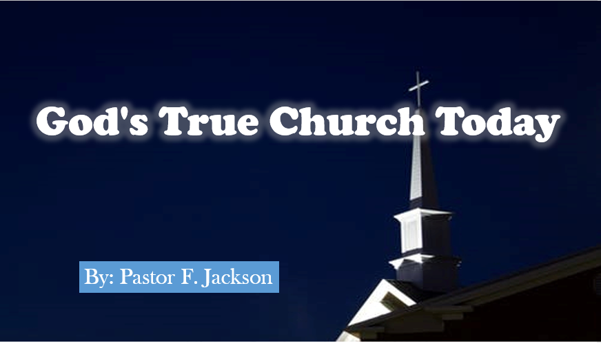 God’s True Church Today