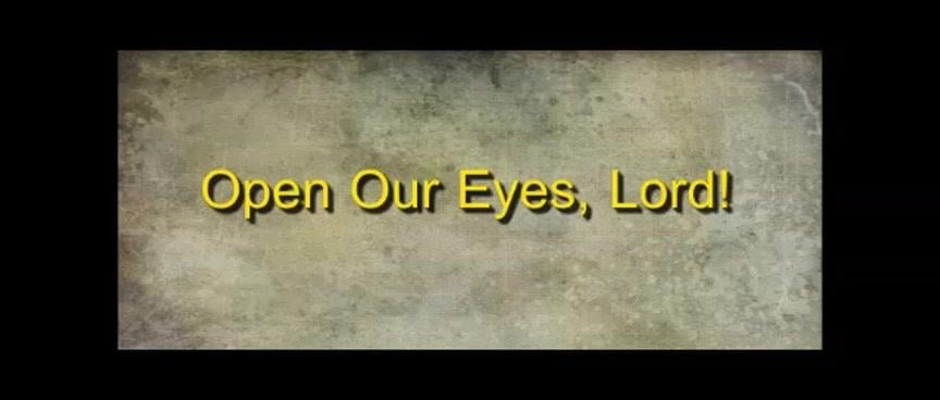 Open Our Eyes, Lord
