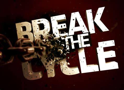 Breaking the Cycle