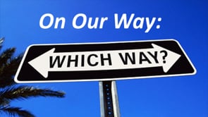 On Our Way: Which Way?