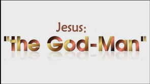 Jesus: The God-Man