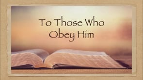 To Those Who Obey Him