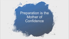 Preparation Is the Mother of Confidence
