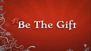 Be the Gift