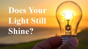 Does Your Light Still Shine?