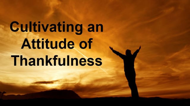 Cultivating an Attitude of Thankfulness