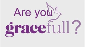 Are You Grace-full?