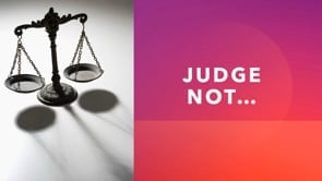 Judge Not