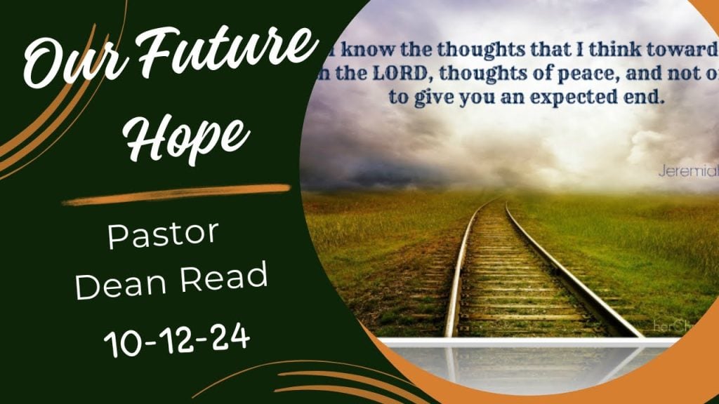 “Our Future Hope” – Pastor Dean Read (10-12-24) – Griffin SDA Church