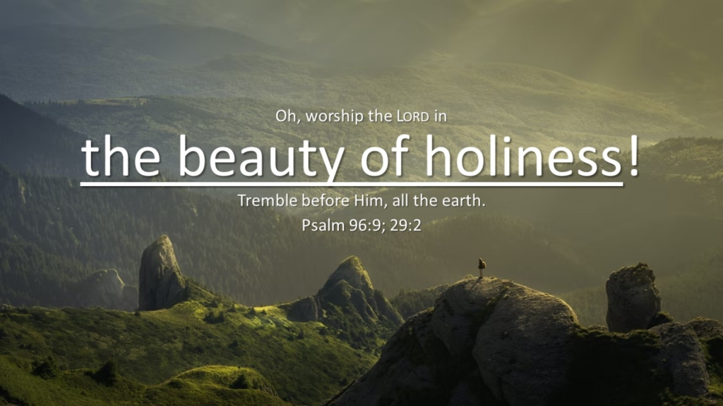 The Beauty of Holiness