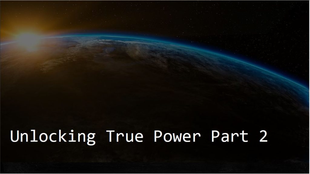 Unlocking True Power Pt 2